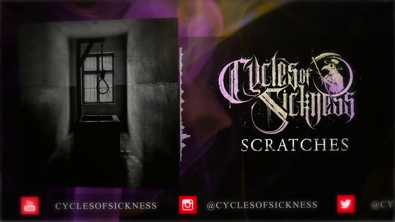 Cycles of Sickness - Scratches (OFFICIAL SINGLE STREAM)