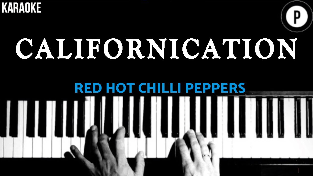 Californication - Red Hot Chilli Peppers KARAOKE Slowed Acoustic Piano Instrumental COVER LYRICS