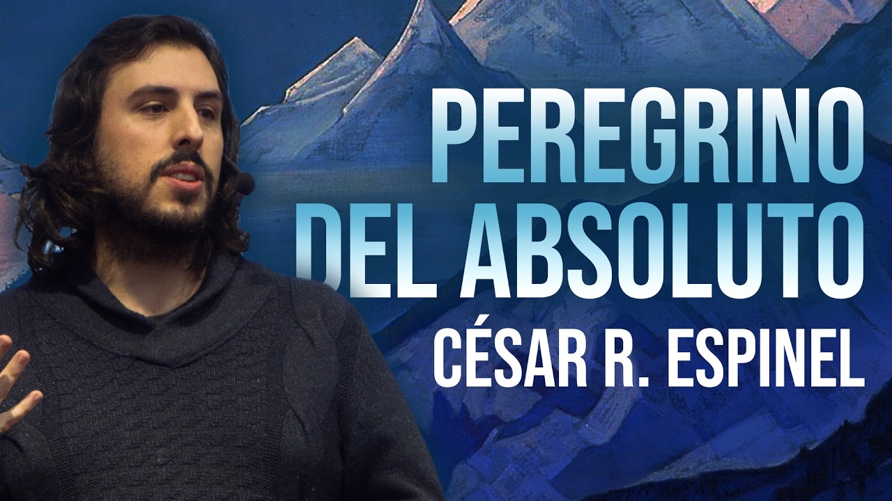 César R. Espinel - Peregrino del Absoluto. Religión, espiritualidad y un viaje inesperado