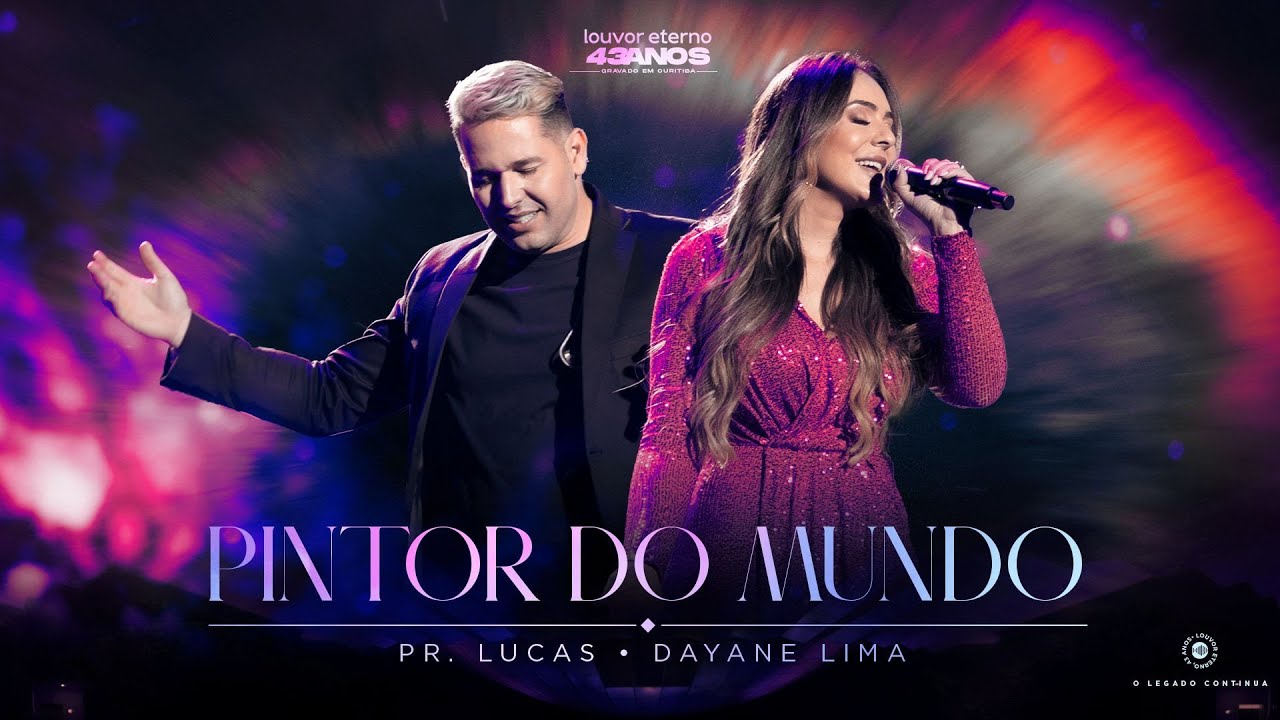 Dayane Lima, Pr. Lucas &ndash; Pintor do Mundo (43 Anos Louvor Eterno - Ao Vivo)