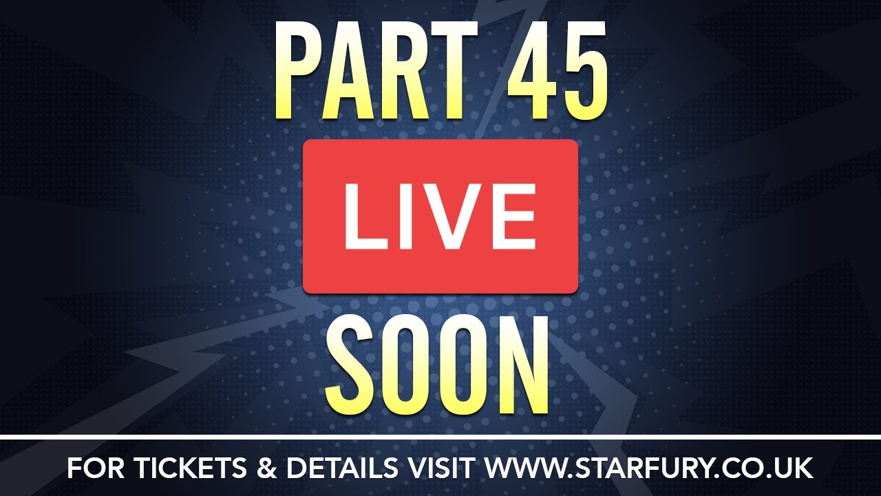 Starfury Facebook Live: Part 45