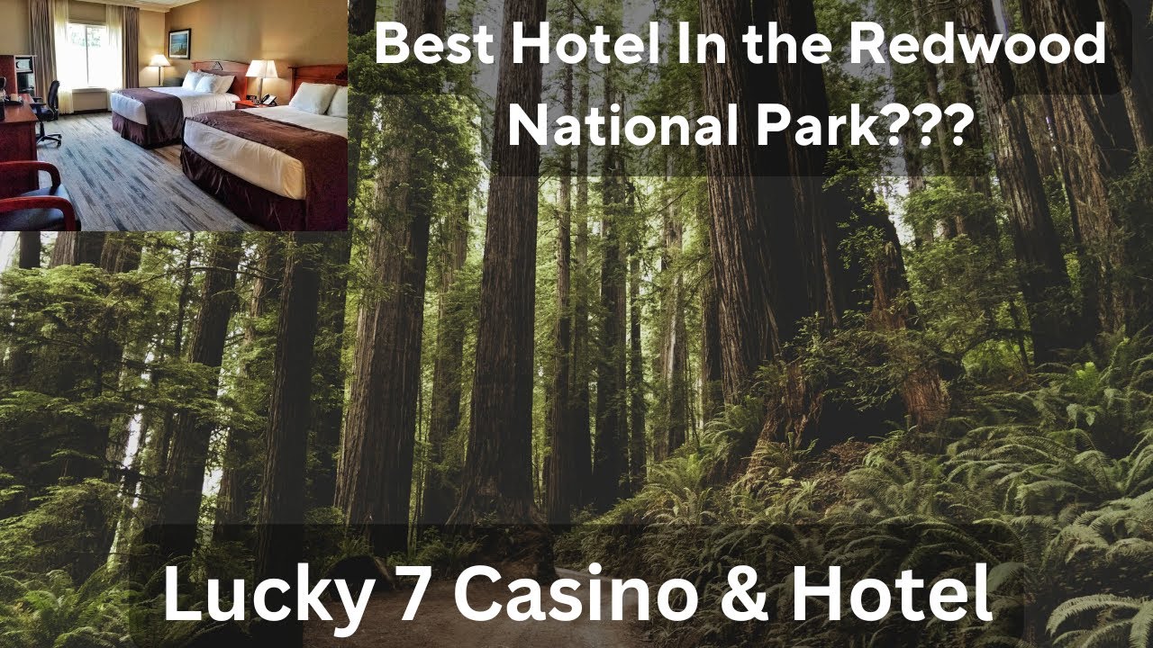 The Best Hotel In the Redwood National Park??? ( Lucky 7 Casino & Hotel )