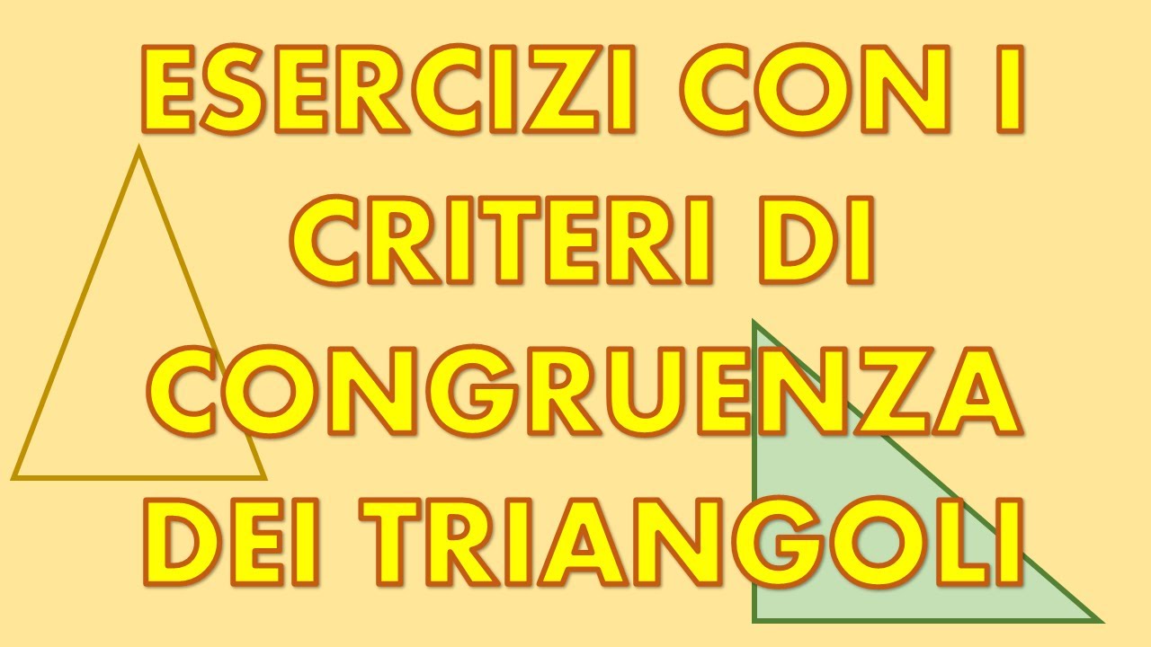 Esercizi sui CRITERI DI CONGRUENZA DEI TRIANGOLI