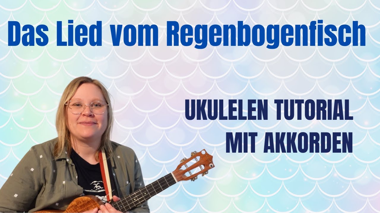 Das Lied vom Regenbogenfisch (M.Pfister/ D. Jöcker) | Lieder im Ohr Cover | Ukulelen Tutorial