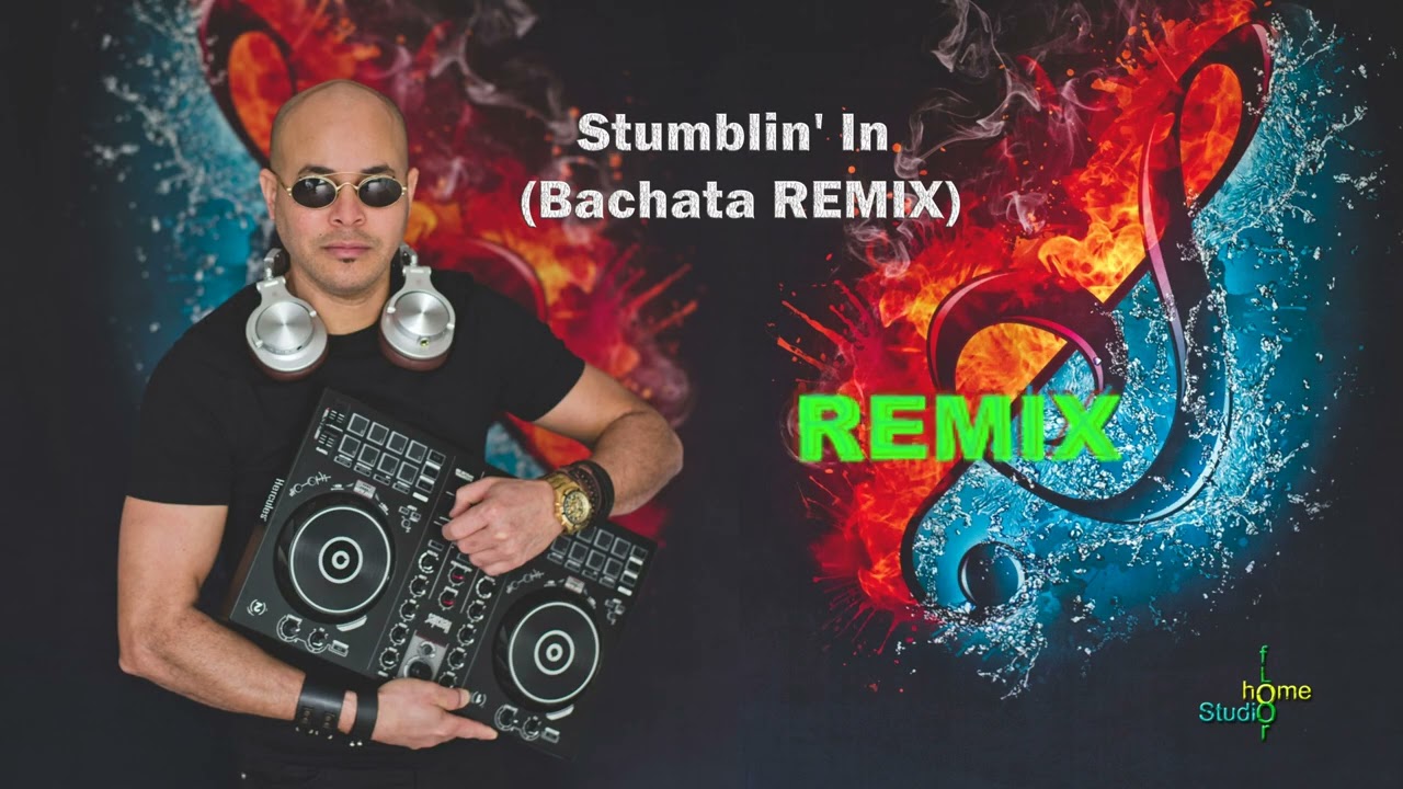 Stumblin' In (Bachata ReMix by 8FHomeStudio)