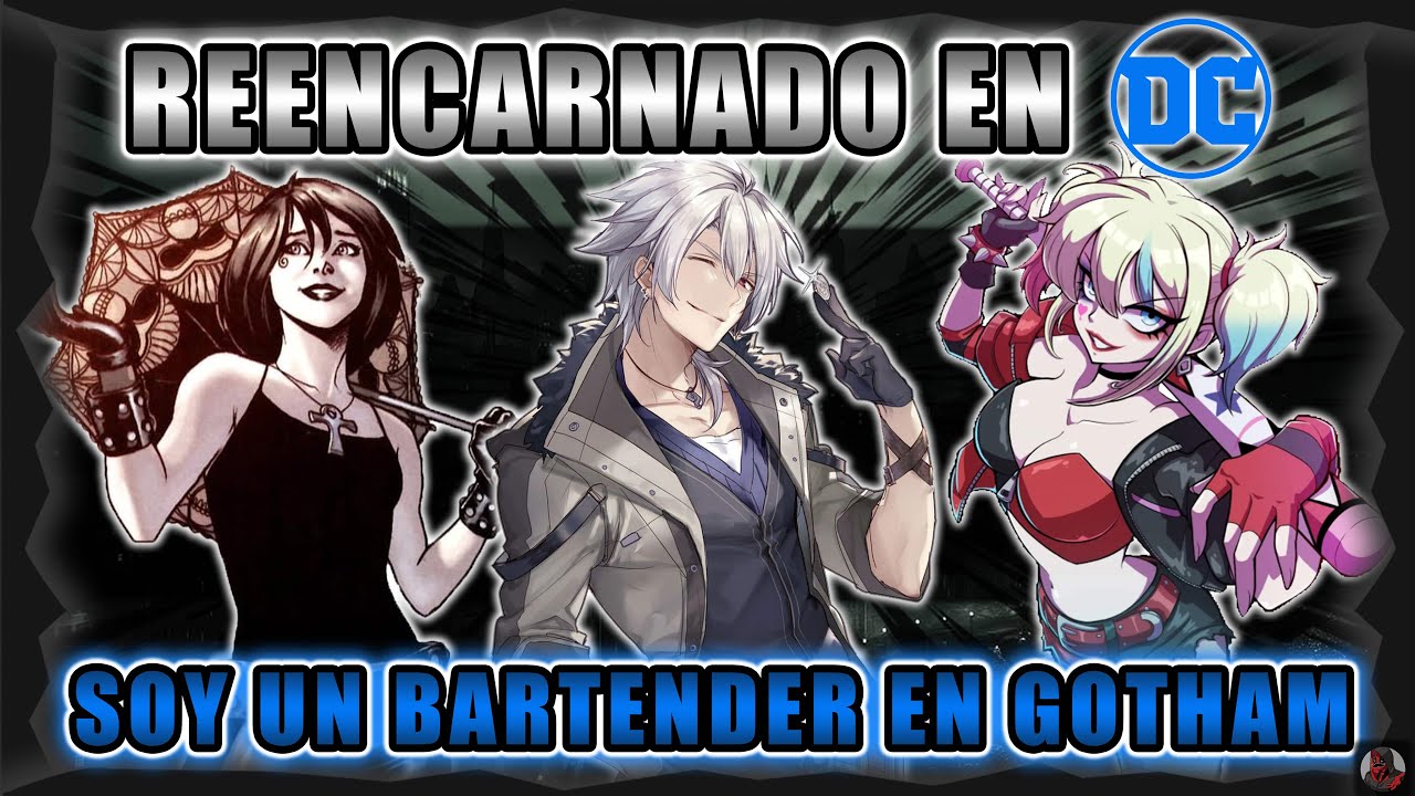 Reencarnado En DC Soy Un Bartender De Gotham | Parte 1