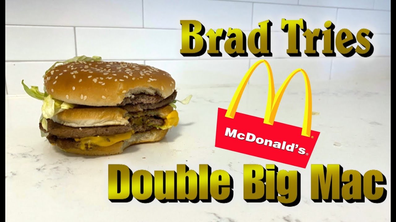 Brad Tries McDonald's Double Big Mac