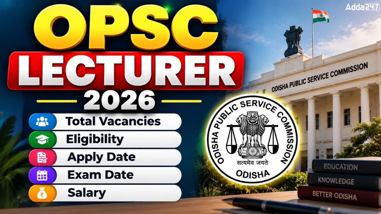 OPSC Lecturer Recruitment 2026 | OPSC Lecturer Total Posts, Eligibility, Exam Date, Salary, Apply