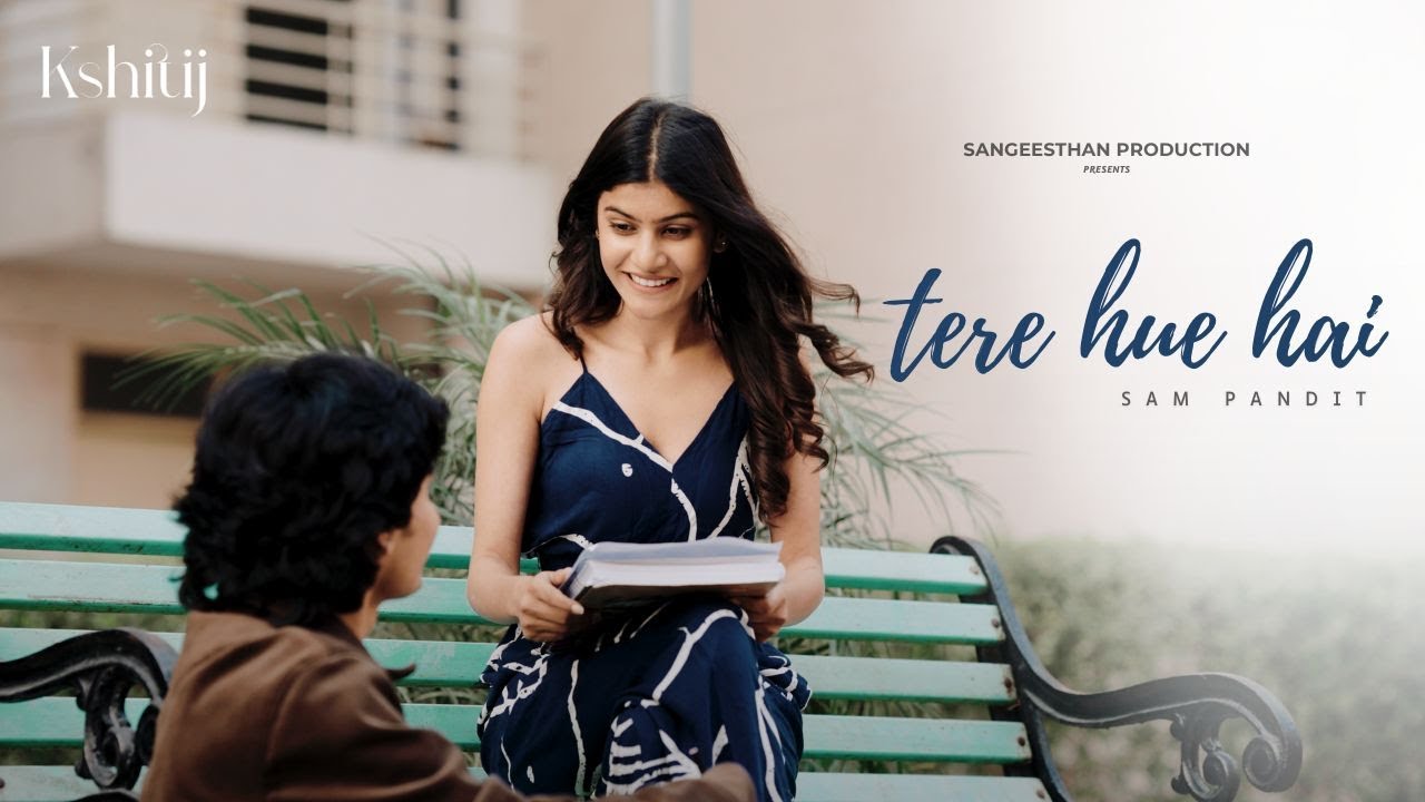 Kshitij | Tere Hue Hai | Official Video| Feat. Sam Pandit & Jagrati Sharma | Chapter 2| Love Story