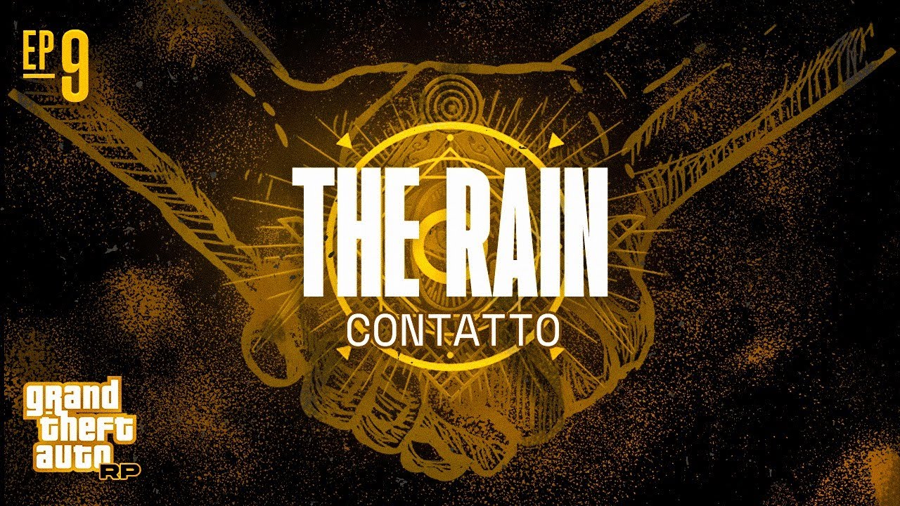 The Rain EP#09 - CONTATTO  - [ GTA RP / IMPERO RP ]