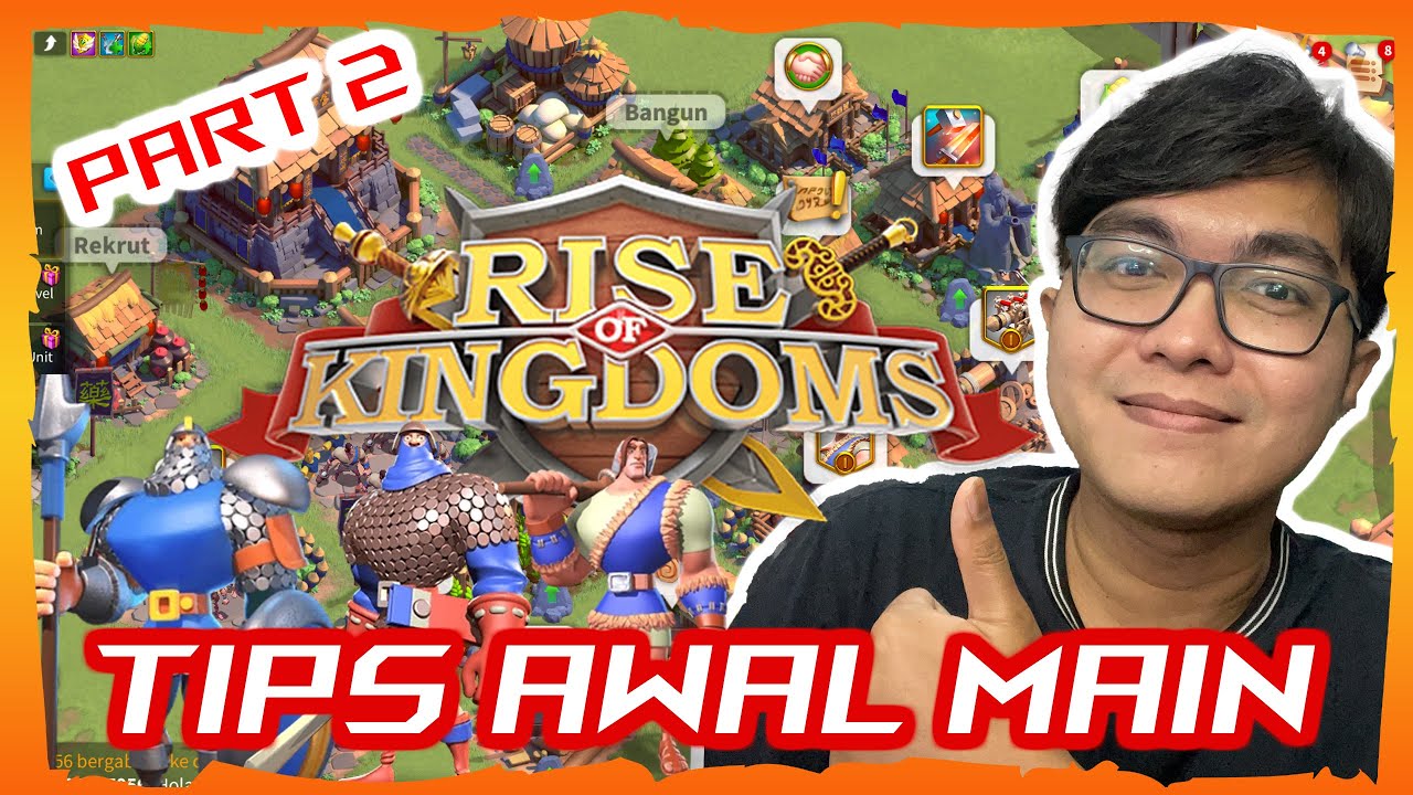 TIPS HARI PERTAMA MAIN RISE OF KINGDOMS PART 2
