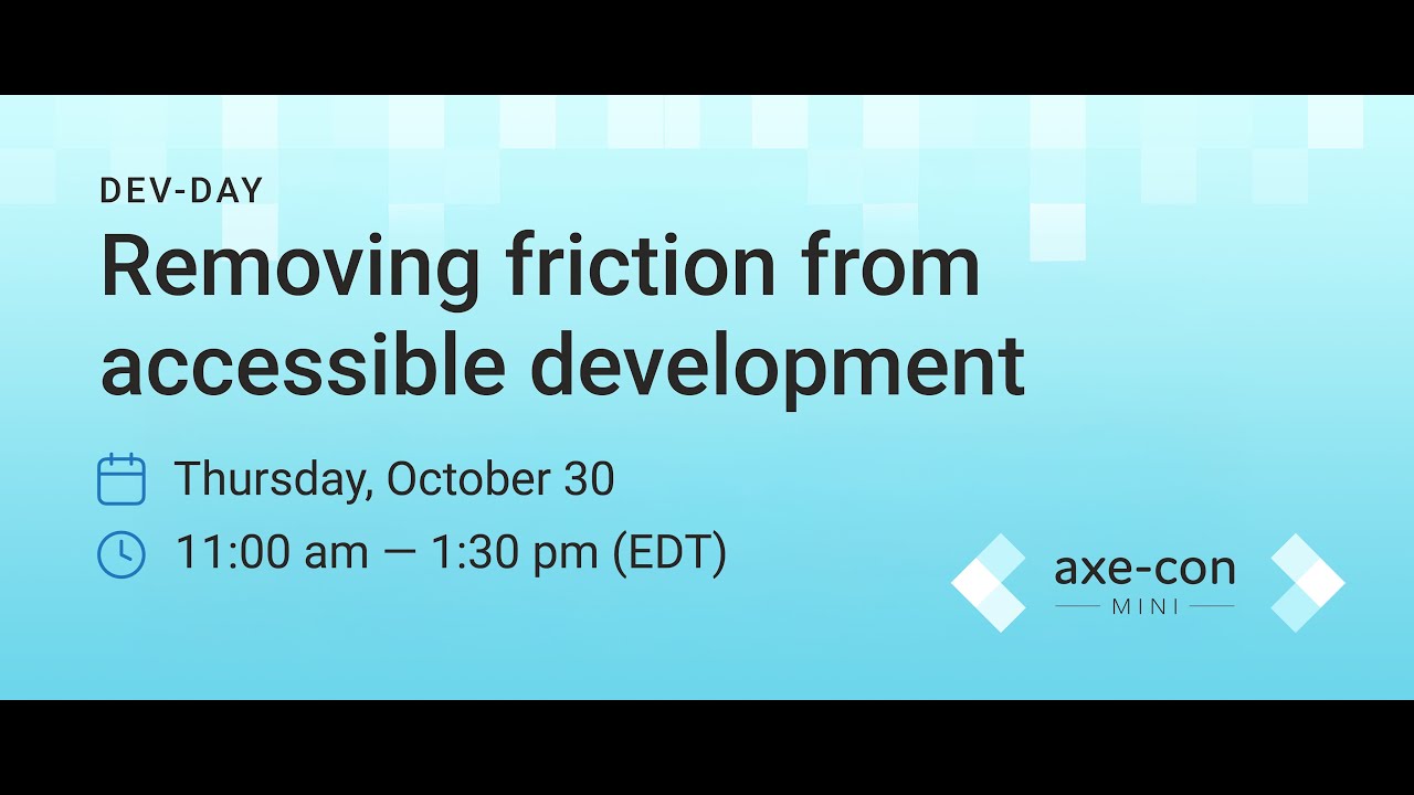 Dev-day: Removing friction from accessible development | Axe con mini