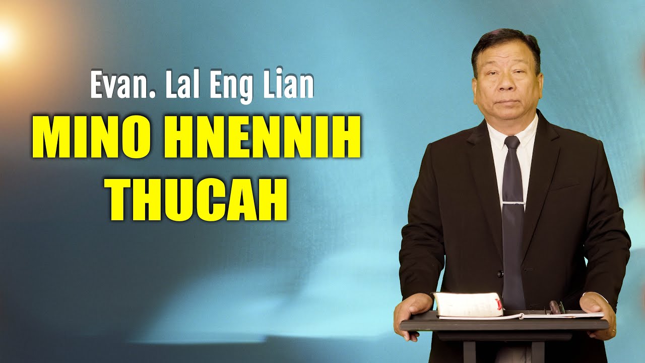 Evan. Lal Eng Lian | Mino Hnenih Thucah (Wednesday)