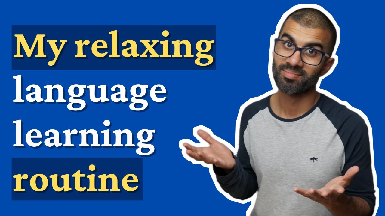 My relaxing language learning routine
