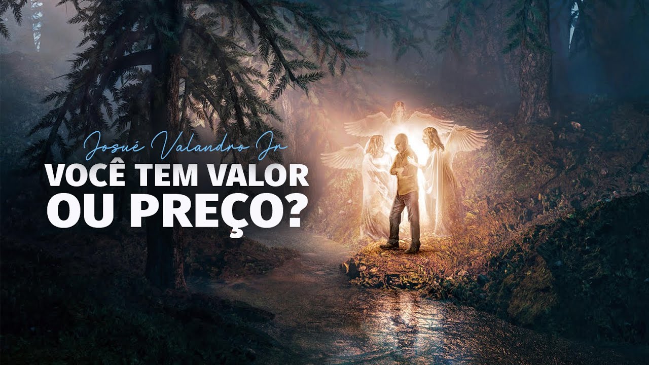 VOCÊ TEM VALOR OU PREÇO? | Josué Valandro Jr