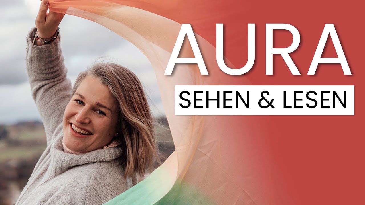 Aura: Entschl&uuml;ssle ihre Geheimnisse, lerne sie zu lesen und erfahre, wie ich Auren sehen kann