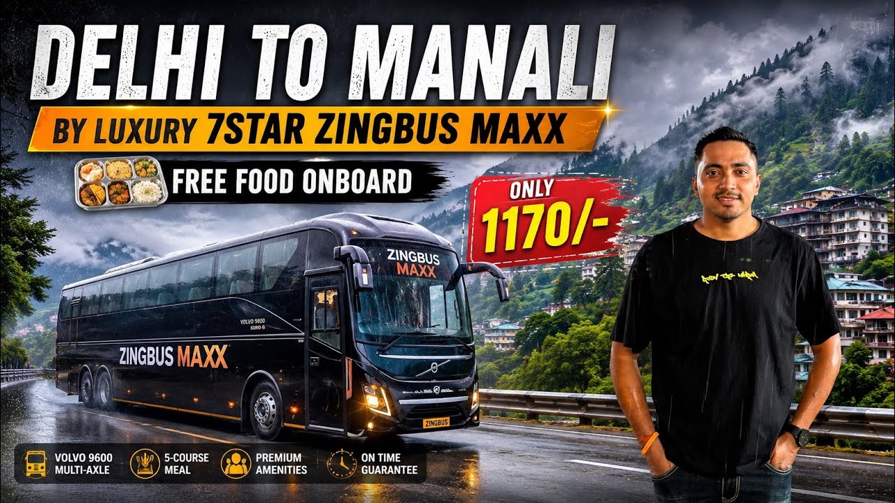 Delhi to Manali by Luxury Zingbus Maxx 🚌 | Delhi to Manali by Volvo Bus | Free Food 🍱