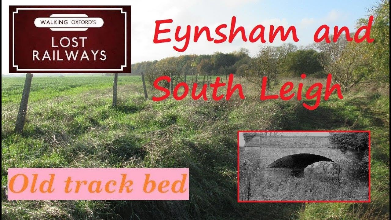 Oxford, Witney & Fairford Railway. Eynsham and South Leigh old railway line. Things in description