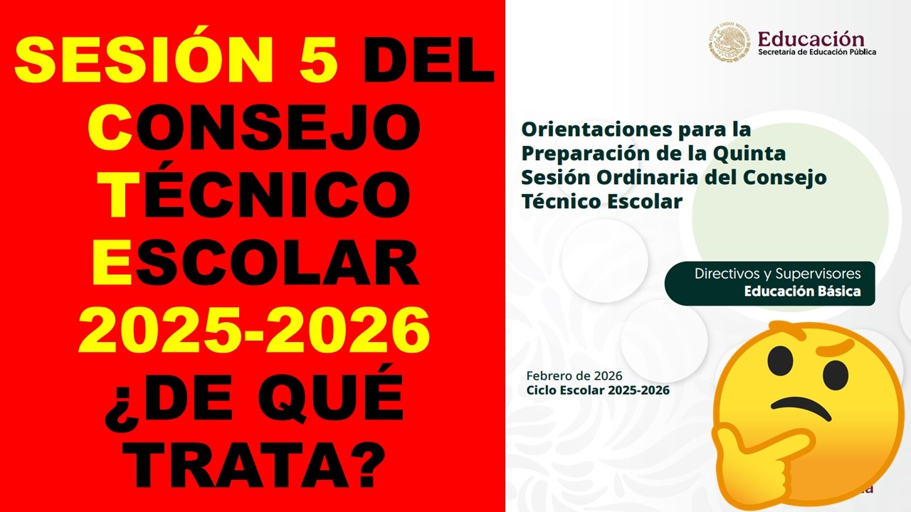 Soy Docente: SESIÓN 5 DEL CONSEJO TÉCNICO ESCOLAR 2025-2026 ¿DE QUÉ TRATA?