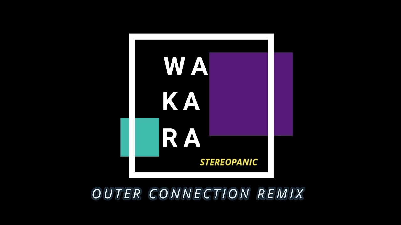 Stereopanic - Wakara - Outer Connection Remix