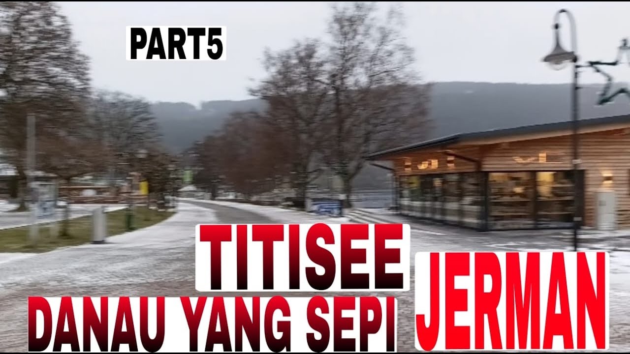 PERJALANAN KE DANAU TITISEE SEPI TIDAK ADA TURIS 