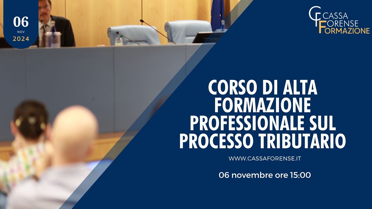 9 ° INCONTRO 06 NOVEMBRE 2024  CORSO DI ALTA FORMAZIONE PROFESSIONALE SUL PROCESSO TRIBUTARIO