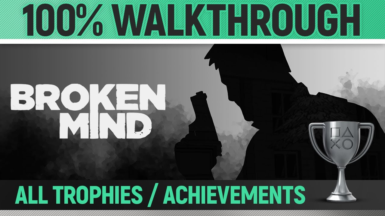 Broken Mind - Full 100% Walkthrough 🏆 All Trophies / Achievements