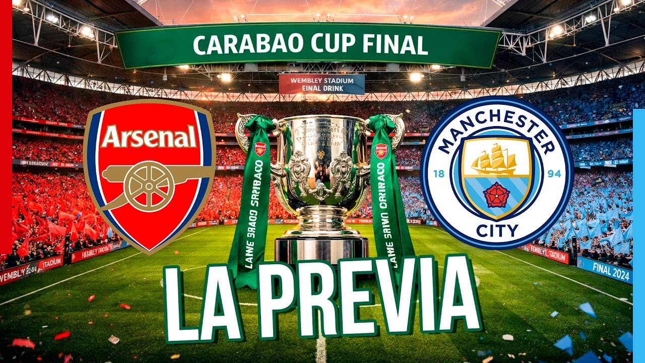 La final que marcará el camino | La Previa: ARSENAL vs MANCHESTER CITY