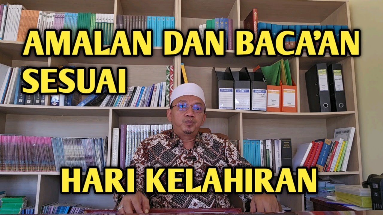 AMALAN DAN BACA'AN SESUAI HARI KELAHIRAN. || Dr. KH. Mahfudin, SH, SAg, MPd, CPM