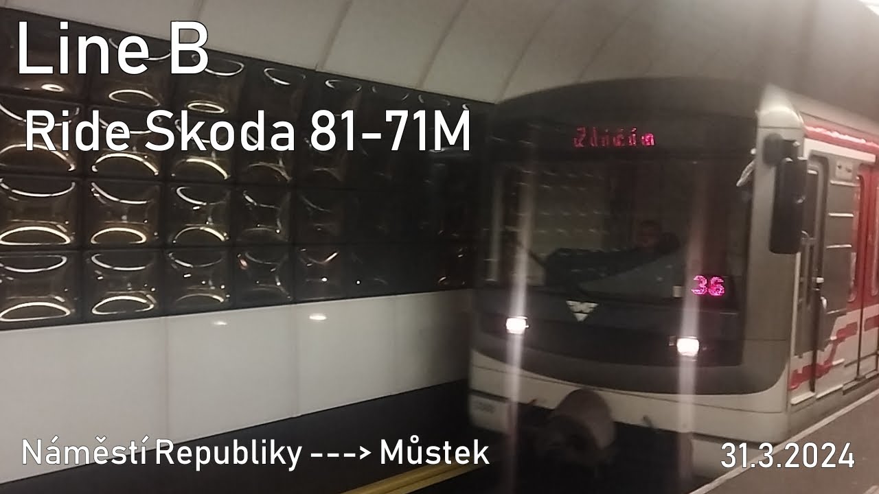 Line B Ride Skoda 81-71M to Můstek