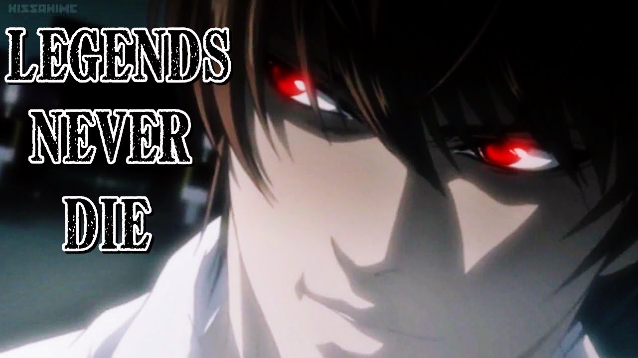 Death Note - [AMV] - Legends Never Die