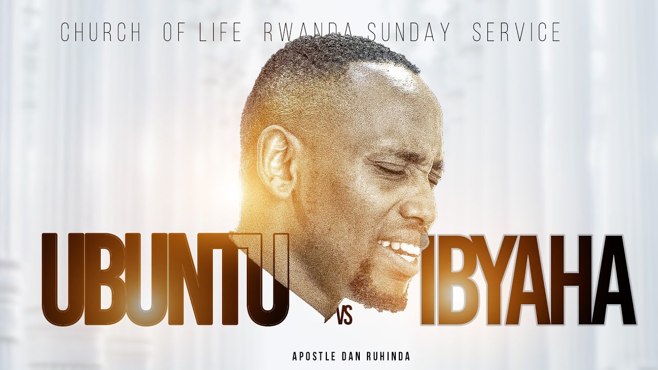 UBUNTU  vs IBYAHA I CHURCH OF LIFE RWANDA I SUNDAY SERVICE