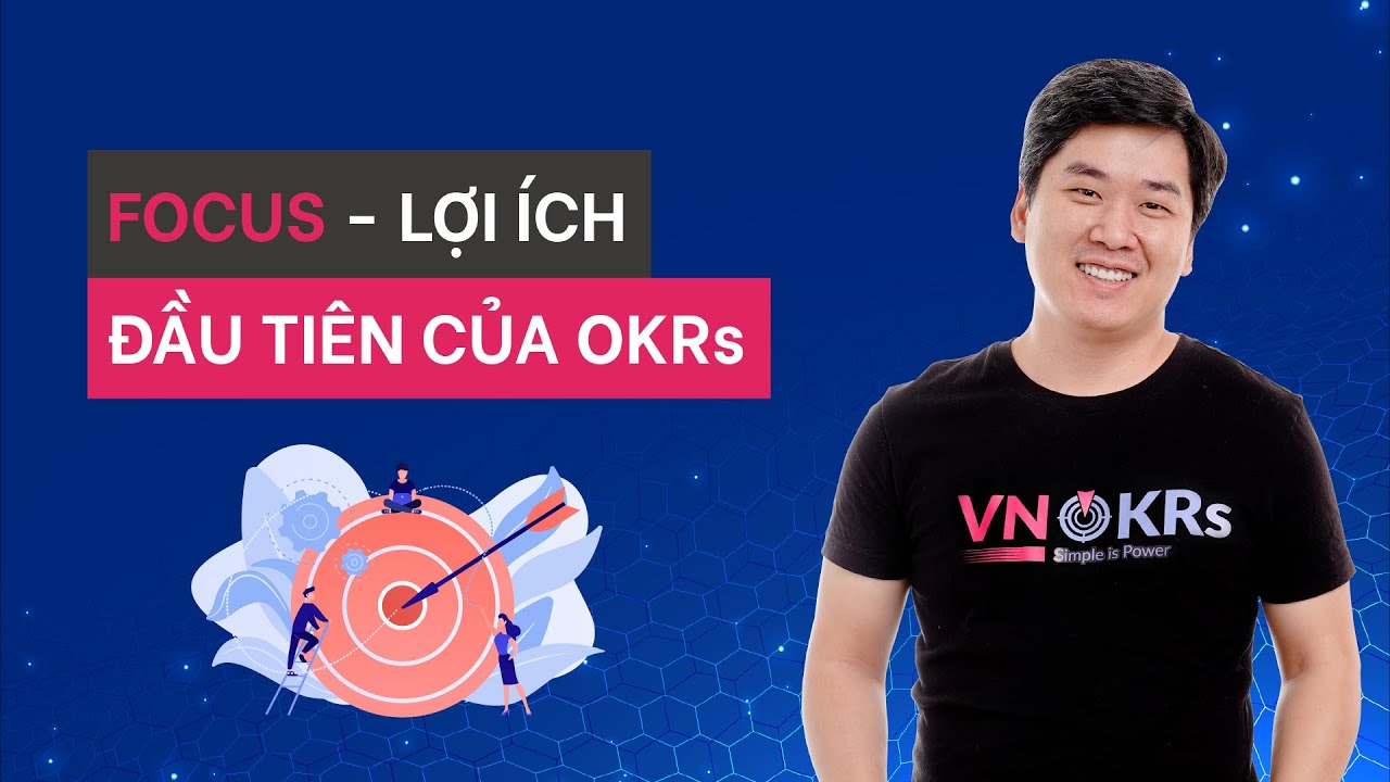 FOCUS - Lợi ích đầu tiên của OKRs