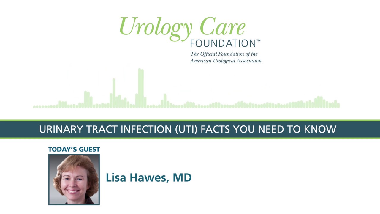 Urinary Tract Infections (UTIs): Facts You Need to Know - Urology Care Podcast