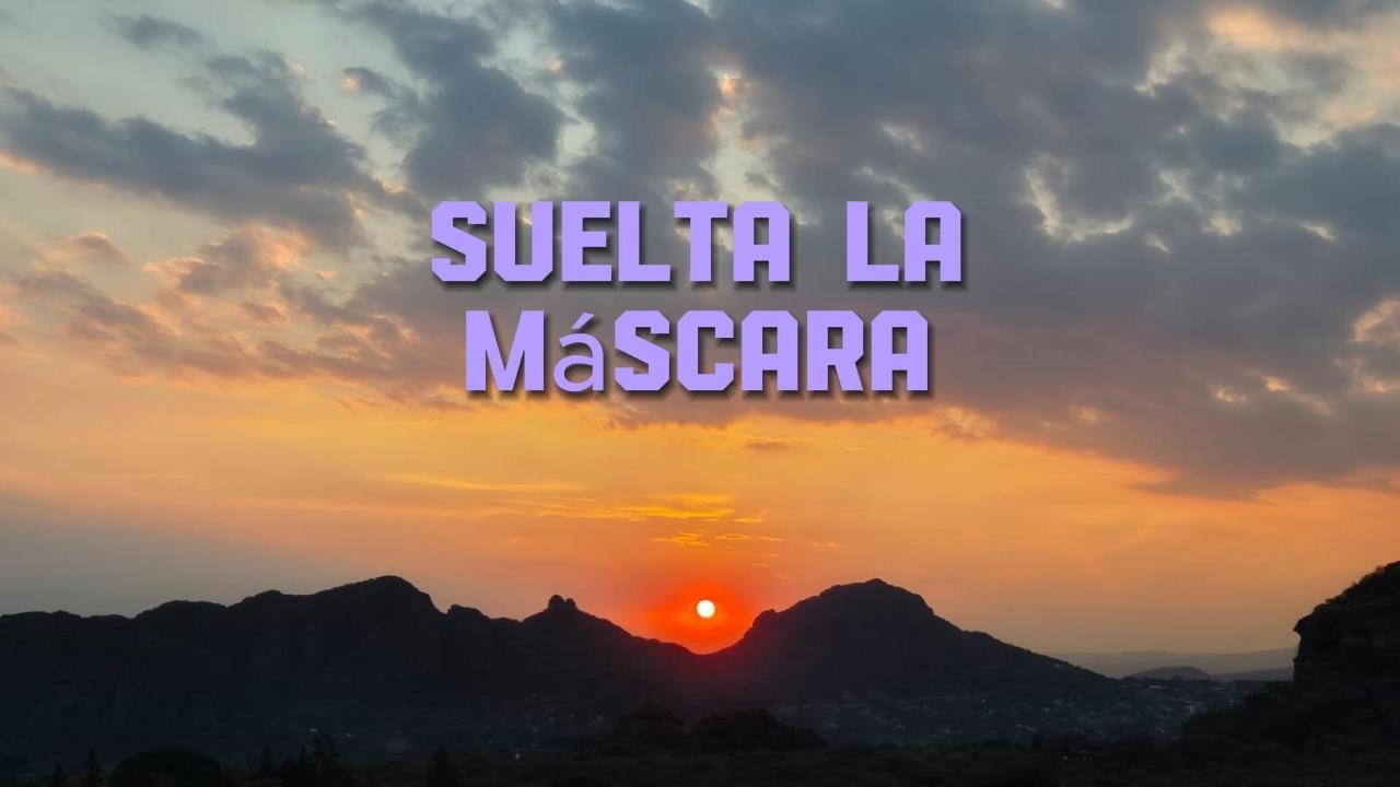 SUELTA LA MÁSCARA