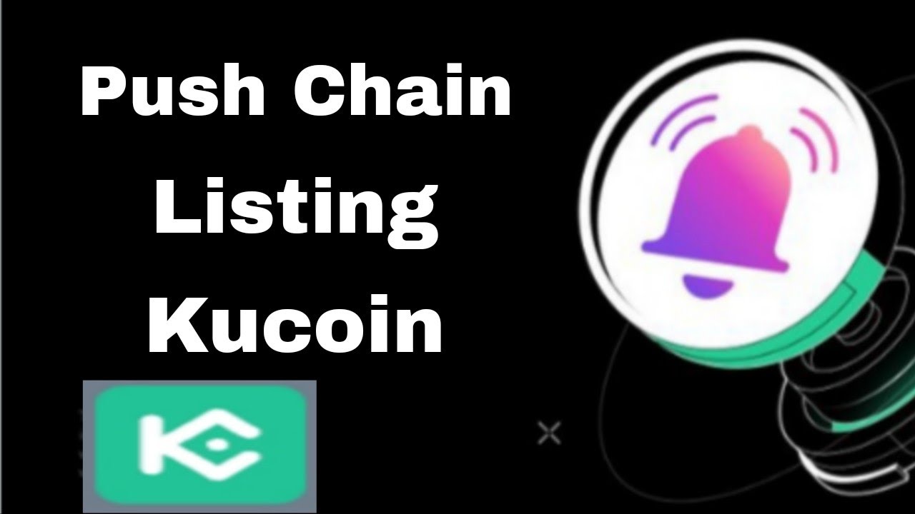 Push Chain Mainnet Airdrop Listing Kucoin Exchange