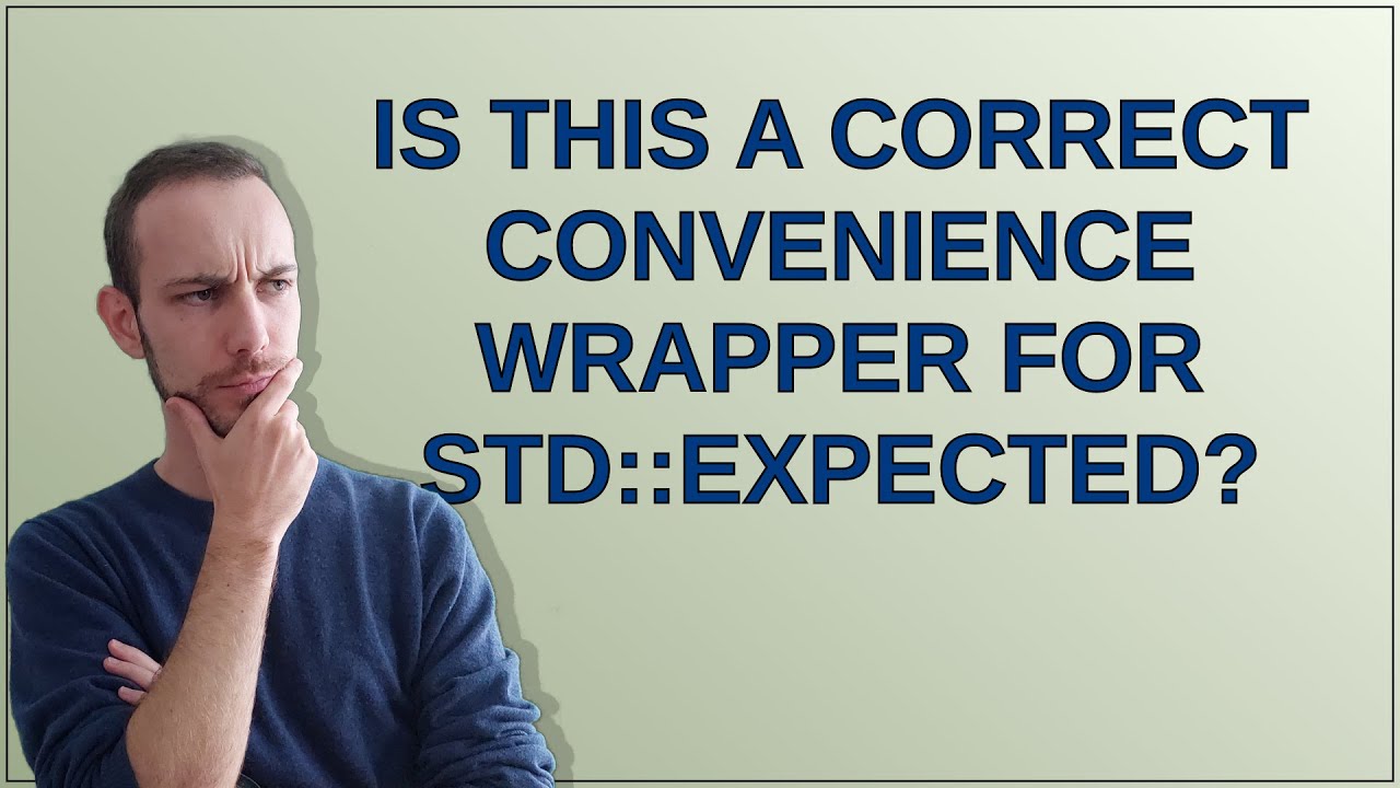 Is this a correct convenience wrapper for std::expected?