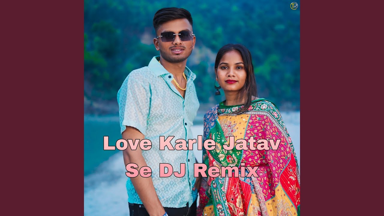 Love Karle Jatav Se