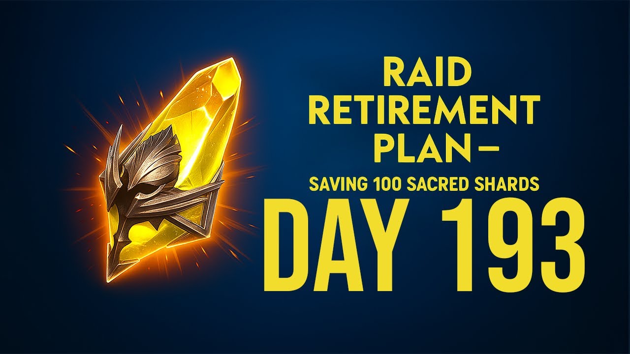 Raid Retirement Plan &ndash; Saving 100 Sacred Shards (Day193)