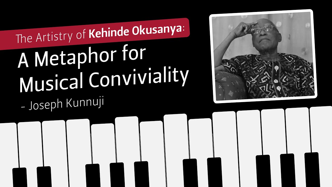The Artistry of Kehinde Okusanya: A Metaphor for Musical Conviviality | Episode 1