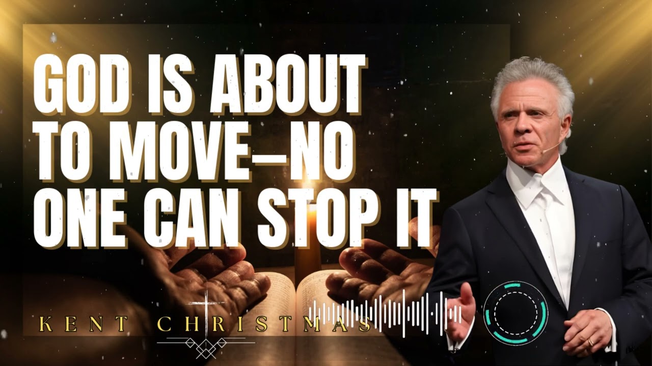 Kent Christmas _ God Is About to Move—No One Can Stop It