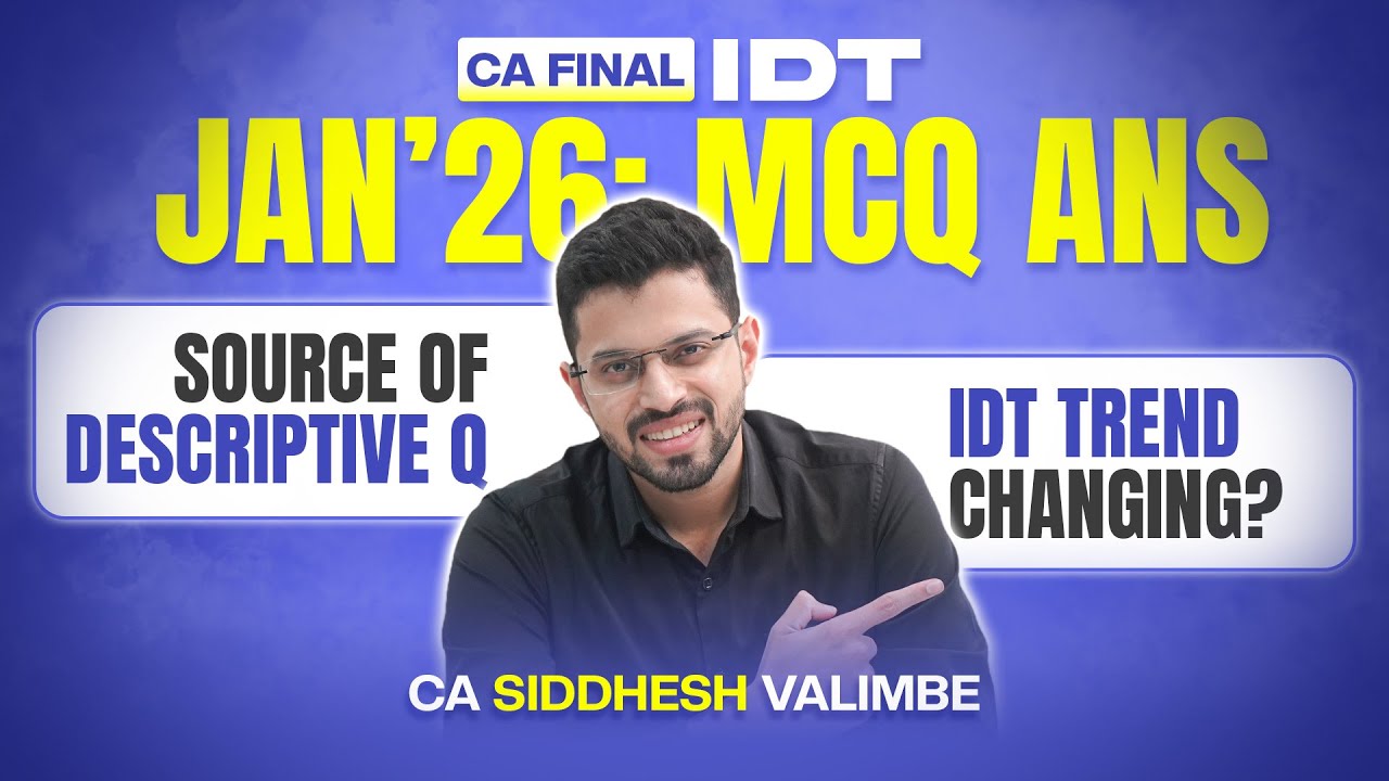 IDT still SCORING?  Way Forward - Learnings | CA Final | CA Siddhesh Valimbe