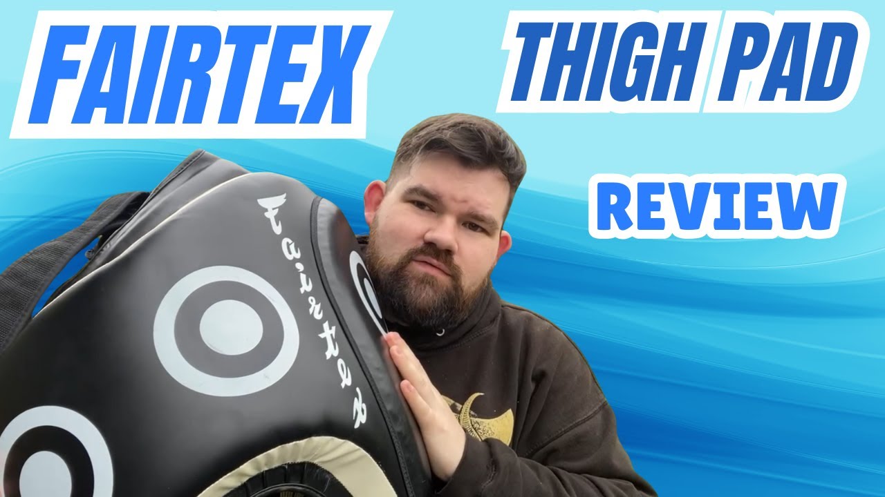 Fairtex Deluxe Thigh Pad Review - TAM