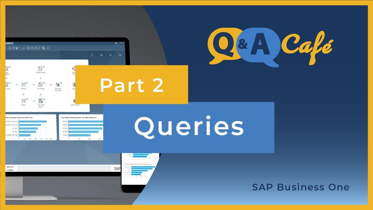 Q&A Café: Reporting and Creating Queries Best Practices, Part II in SAP BusinessOne