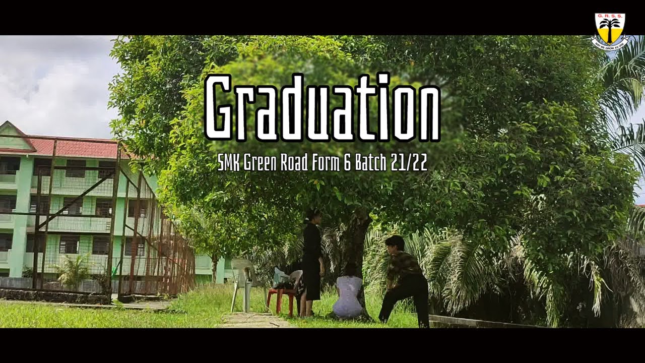 SMK Green Road Form 6 Graduation Video 2023 - [Full Cut]
