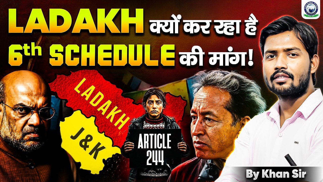 Ladakh Protest & 6th Schedule Explained by Khan Sir | Article 244?? | Khan Global Studies