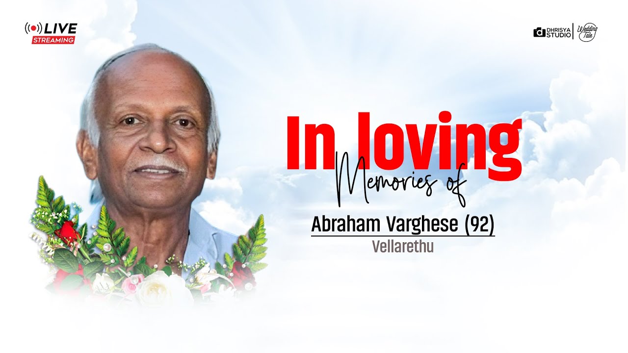 FUNERAL CEREMONY | ABRAHAM VARGHESE (92) | 15-12-2025 |