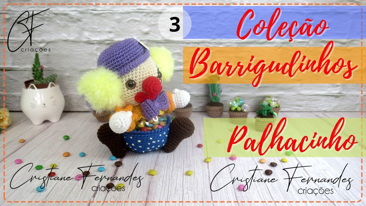 AMIGURUMI - COLEÇÃO BARIGUDINHOO -  PALHACINHO - PARTE 3