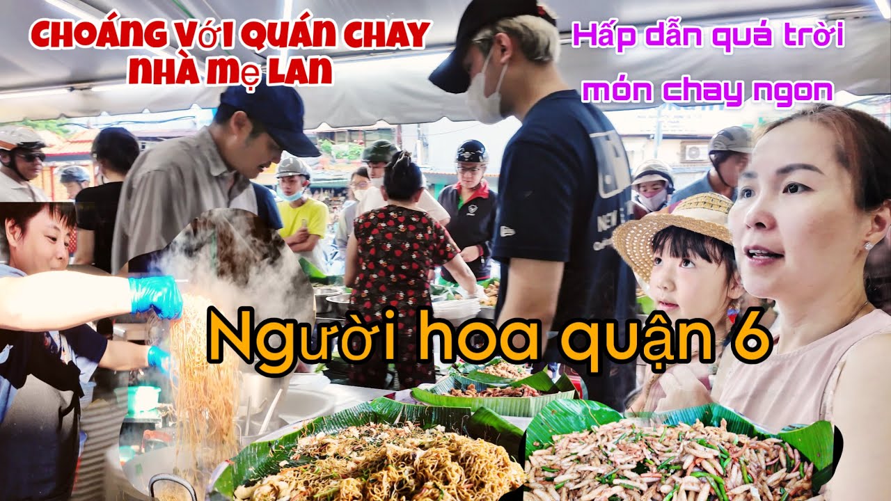 Choáng ngợp quán chay quận 6 đầu bếp người Hoa /gia đình mẹ Lan 