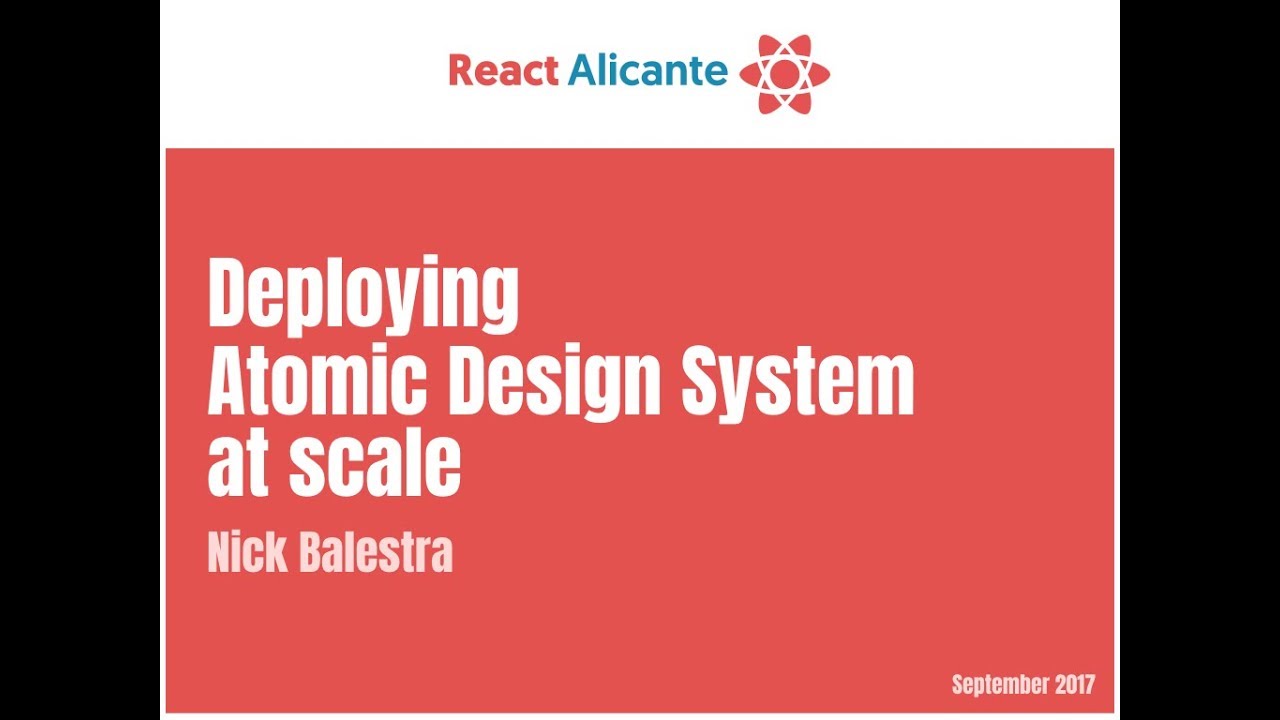 Deploying atomic design system at scale - NICK BALESTRA